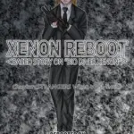 XENONREBOOT＜BASEDSTORYON”BIODIVERXENON”＞Chapter1STRANGERSWhenWeMeet④