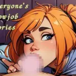 Everyone’s Blowjob Stories