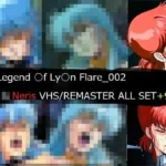 The Legend ○f Ly○n Flare_002 Neris VHS/REMASTER ALL SET